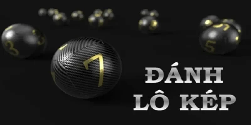 Bật mí 5+ cách đánh lô đề kép đơn giản và chuẩn xác